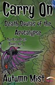 Title: Carry On: Death Doulas of the Apocalypse, Author: Autumn Mist