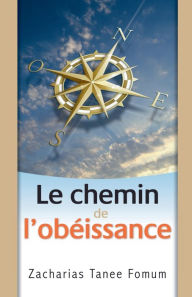 Title: Le Chemin de L'obeissance, Author: Zacharias Tanee Fomum
