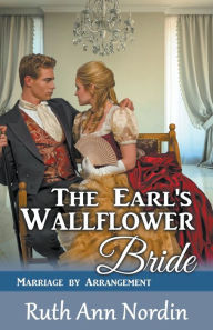 Title: The Earl's Wallflower Bride, Author: Ruth Ann Nordin