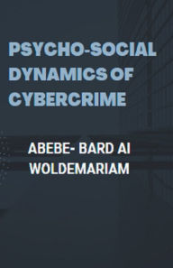 Title: Psycho-social Dynamics of Cybercrime, Author: Woldemariam