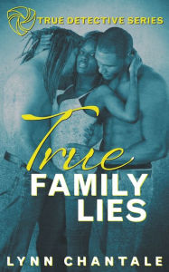 Title: true Family Lies, Author: Lynn Chantale