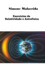 Exercï¿½cios de Relatividade e Astrofï¿½sica