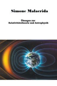 Title: ï¿½bungen zur Relativitï¿½tstheorie und Astrophysik, Author: Simone Malacrida