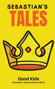 Title: Sebastian's Tales, Author: Good Kids