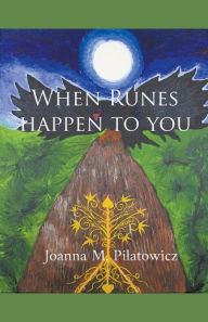 Title: When Runes Happen to You, Author: Joanna M. Pilatowicz