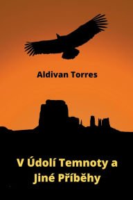 Title: V Údolí Temnoty a Jiné Príbehy, Author: Aldivan Torres