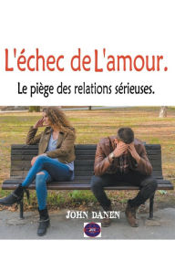 Title: L'échec de L'amour., Author: John Danen