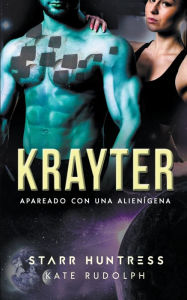 Title: Krayter: Apareado con una alienígena, Author: Kate Rudolph