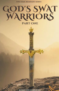 Title: God's SWAT Warriors Part One, Author: Riaan Engelbrecht