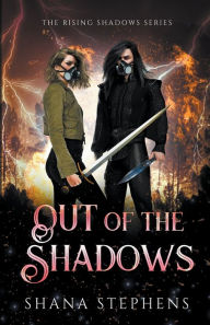 Title: Out of the Shadows, Author: Shana Stephens