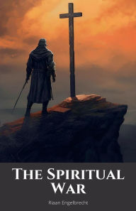 Title: The Spiritual War, Author: Riaan Engelbrecht