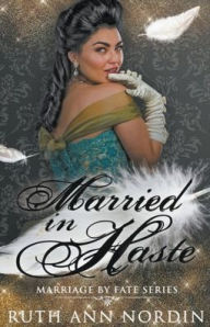 Title: Married In Haste, Author: Ruth Ann Nordin