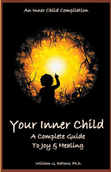 Your Inner Child: A Complete Guide to Joy & Healing