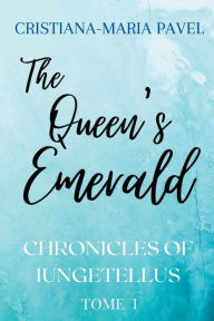 Title: The Queen's Emerald, Author: Cristiana-Maria Pavel