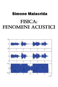 Title: Fisica: fenomeni acustici, Author: Simone Malacrida