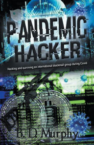 Title: Pandemic Hacker, Author: B D Murphy