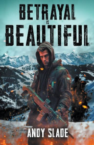 Online ebook pdf free download Betrayal Is Beautiful MOBI ePub FB2 by Andy Slade, Andy Slade 9798215371961 (English literature)