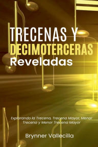 Title: Trecenas y decimoterceras reveladas: Explorando la trecena, trecena mayor, menor trecena y menor trecena mayor, Author: Brynner Vallecilla