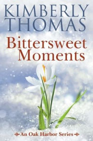 Title: Bittersweet Moments, Author: Kimberly Thomas