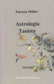 Title: Astrologia Taoista - Manuale, Author: Patricia Müller