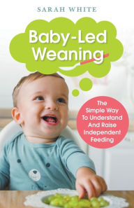 Title: Baby-Led Weaning, Author: Sarah White