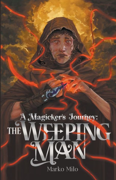 A Magicker's Journey: The Weeping Man