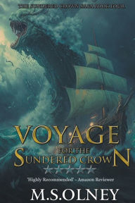 Title: Voyage for the Sundered Crown, Author: M S Olney