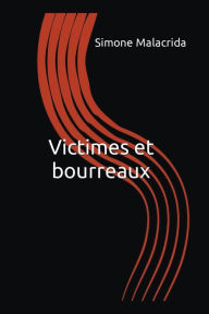 Title: Victimes et bourreaux, Author: Simone Malacrida