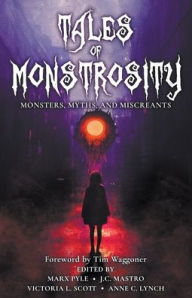 Amazon free download audio books Tales of Monstrosity: Monsters, Myths, and Miscreants
