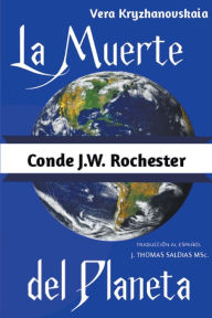 Title: La Muerte del Planeta, Author: Conde J W Rochester