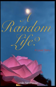 Title: A Random Life?, Author: Leslie Newhouse