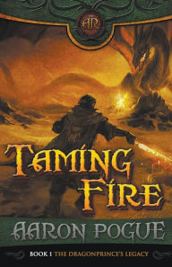 Title: Taming Fire, Author: Aaron Pogue