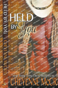 Title: Held by You, Author: Cheyenne McCray