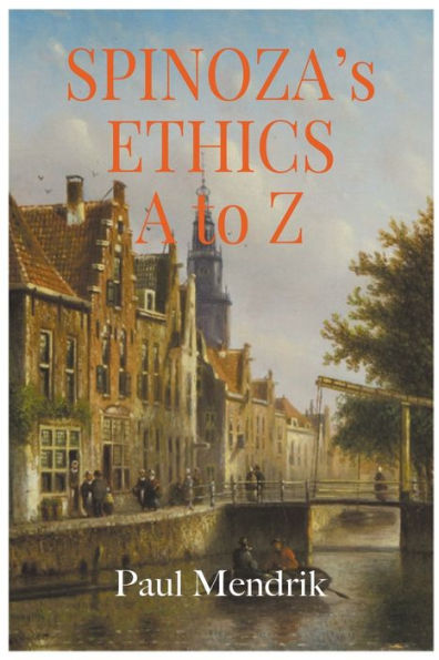 Spinoza's Ethics A To Z