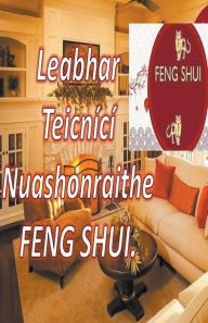 Title: Leabhar Teicnící Nuashonraithe Feng Shui., Author: Edwin Pinto