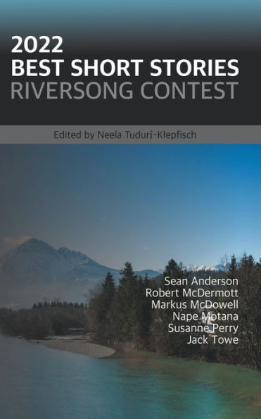 2022 Best Short Stories: Riversong Contest