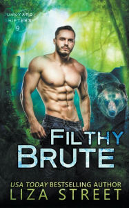 Title: Filthy Brute, Author: Liza Street