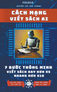 Title: CÃ¯Â¿Â½ch Mạng Viết SÃ¯Â¿Â½ch AI: 7 Bước ThÃ¯Â¿Â½ng Minh Viết SÃ¯Â¿Â½ch Hay Hơn x5 Nhanh Hơn X10, Author: Fususu