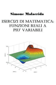 Title: Esercizi di matematica: funzioni reali a più variabili, Author: Simone Malacrida