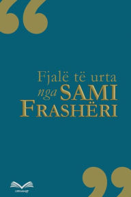 Title: Fjalï¿½ tï¿½ urta, Author: Sami Frashïri