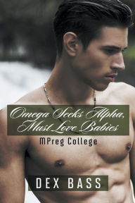 Title: Omega Seeks Alpha, Must Love Babies, Author: Dex Bass