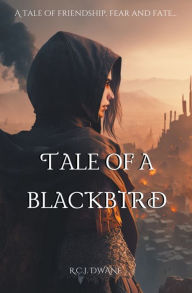 Title: Tale of a Blackbird, Author: R C J Dwane