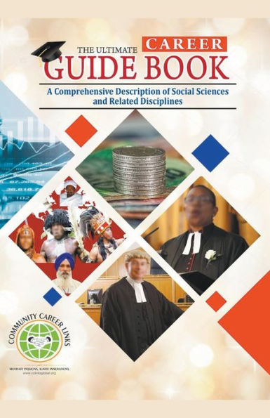 The Ultimate Career Guide Book: A Comprehensive Description of Social Sciences and Related Disciplines