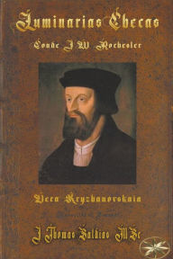 Title: Luminarias Checas: Jan Huss - Su Jornada Existencial, Author: Conde J W Rochester