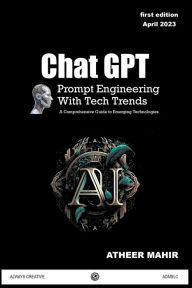 Title: Chat GPT Prompt Engineering With Tech Trends, Author: Atheer Mahir