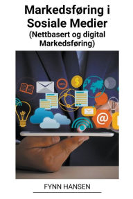 Title: Markedsfï¿½ring i Sosiale Medier (Nettbasert og Digital Markedsfï¿½ring), Author: Fynn Hansen