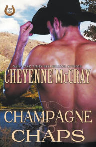 Title: Champagne and Chaps, Author: Cheyenne McCray