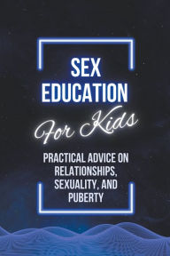 Title: Sex Education For Kids, Author: Patrick Johnson