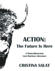 Title: Action: The Future Is Here, Author: Cristina Salat