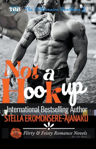Not a Hookup A BWWM Sweet & Steamy Romance: The Billionaire Brothers Book 2